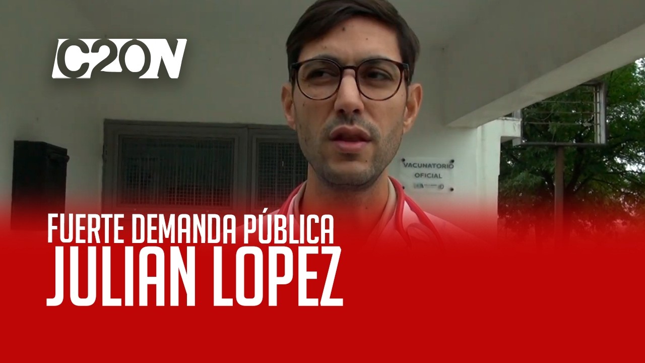 C20 Noticias | Fuerte demanda pública – Julián López