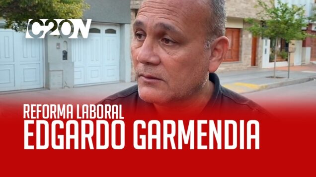 C20 Noticias | Reforma Laboral – Edgardo Garmendia