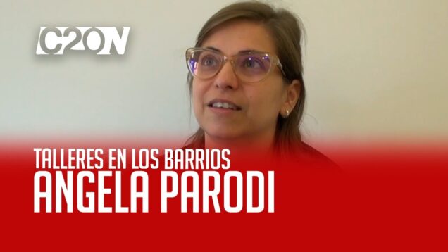 C20 Noticias | Talleres en los Barrios – Ángela Parodi