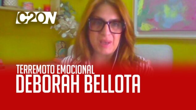 C20 Noticias | Terremoto emocional – Déborah Bellota