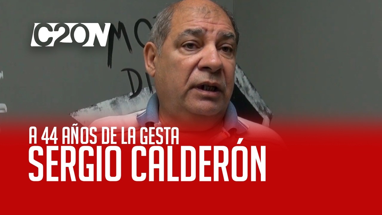 C20 Noticias | A 44 años de la Gesta – Sergio Calderón
