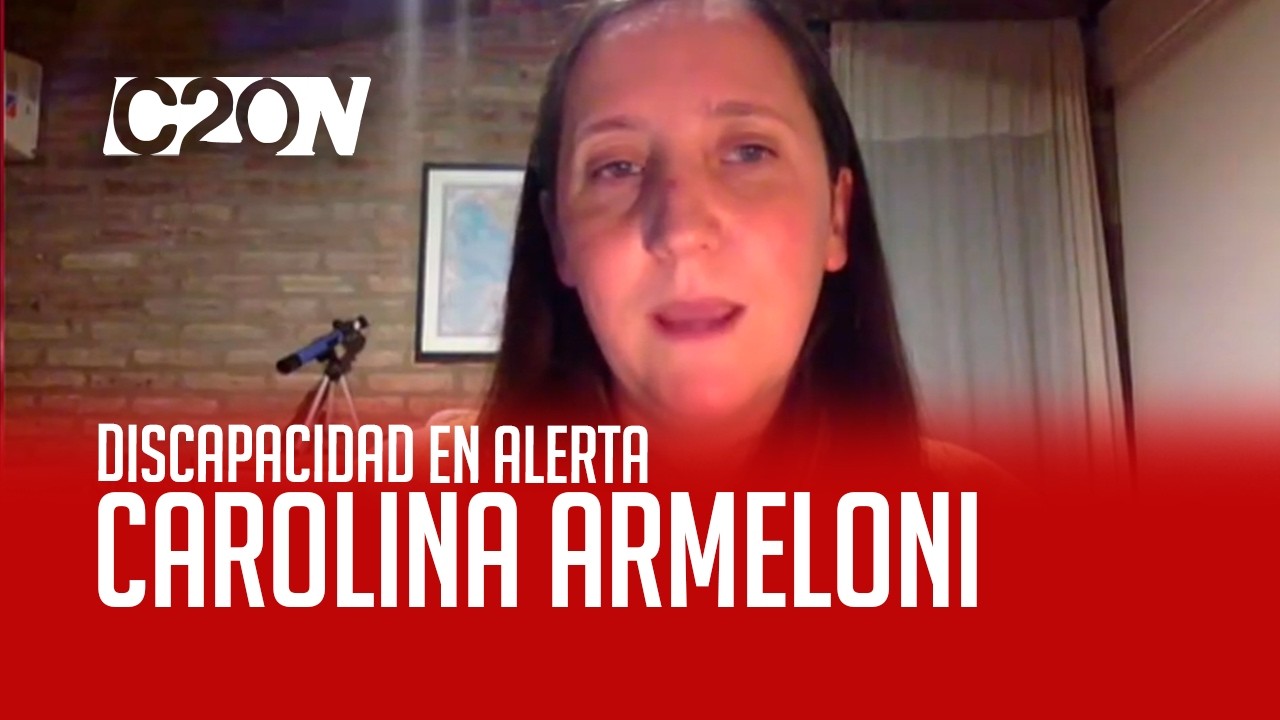 C20 Noticias | Discapacidad en alerta – Carolina Armeloni