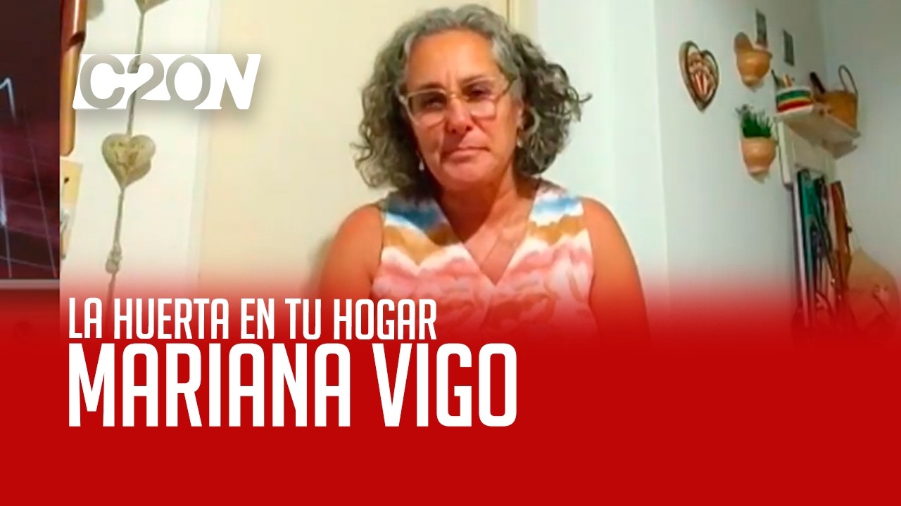 C20 Noticias | La huerta en tu hogar – Mariana Vigo