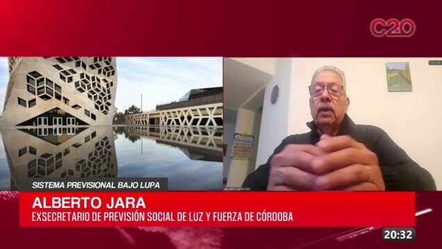C20 Noticias | Sistema previsional bajo la lupa – Alberto Jara